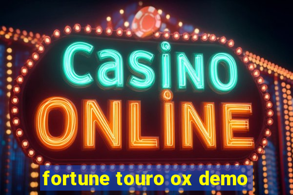 fortune touro ox demo